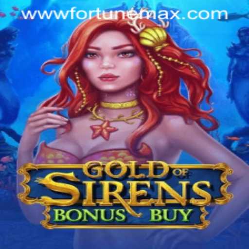 Dive into the Thrills of GoldofSirensBonusBuy and Unveil the Fortunemax Secrets